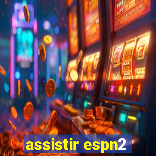 assistir espn2